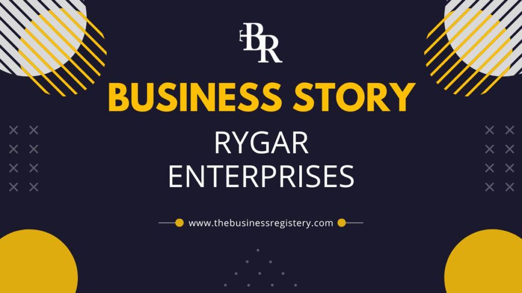 Business Story Rygar Enterprises | Best Facts and Figures