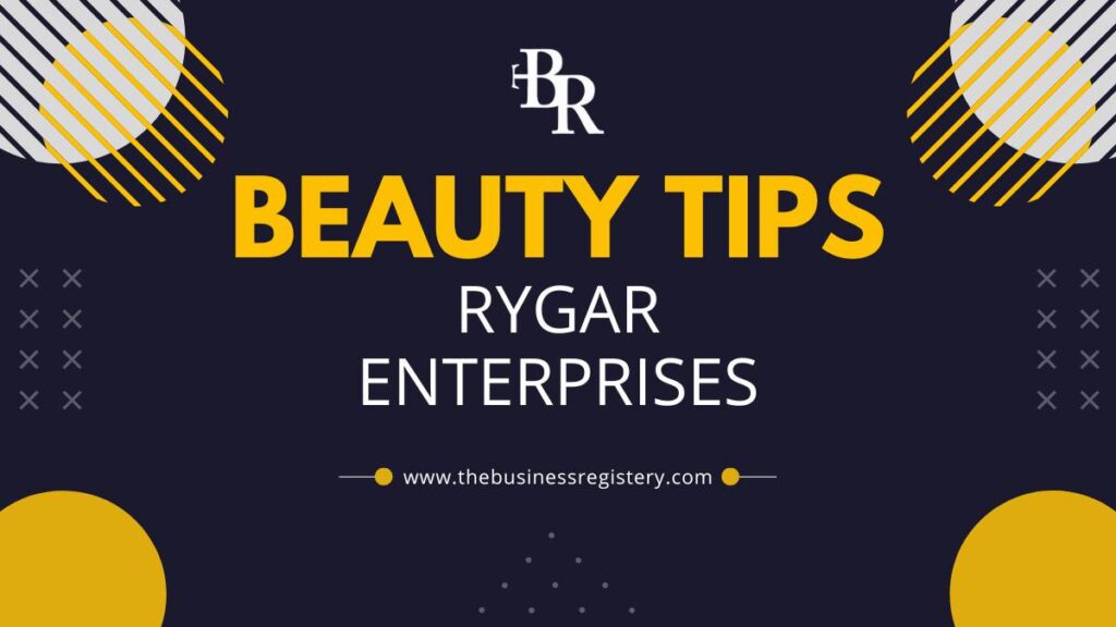 Beauty Tips Rygar Enterprises