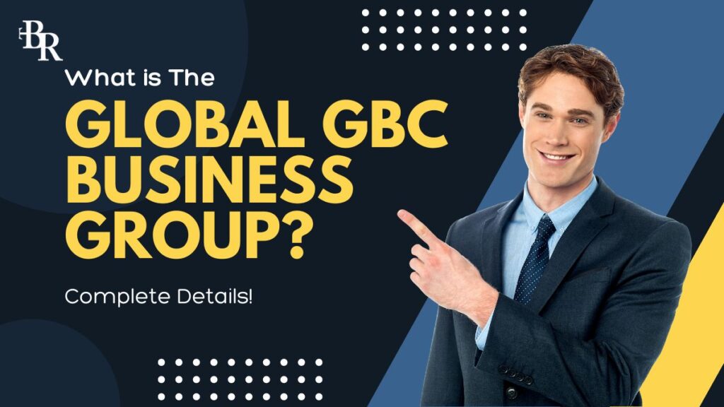 What is The Global GBC Business Group? | Best Information